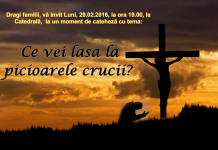 Cateheză pentru Familii: Ce vei lăsa la picioarele Crucii?